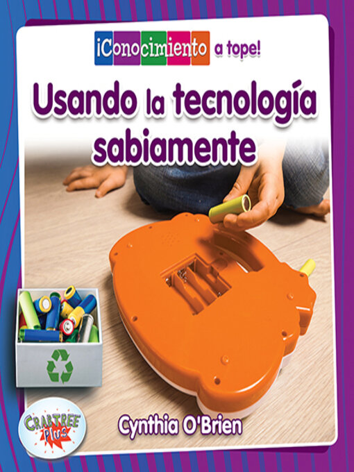 Title details for Usemos la tecnología sabiamente (Using Technology Wisely) by Cynthia O‘Brien - Available